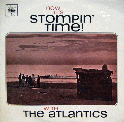 The Atlantics : Now It's Stompin' Time